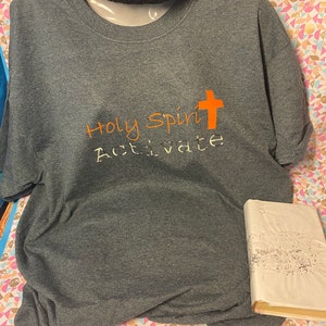 Holy spirit activate shirt, gift, handmade top,gift, graphic tees