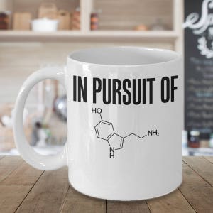 Funny Science Mug In Pursuit of Happiness Serotonin Chemistry
