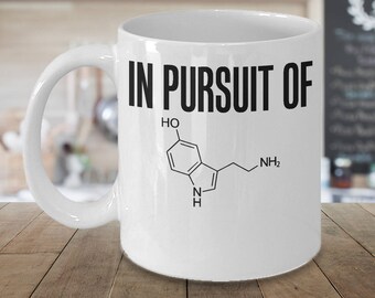 Funny Science Mug In Pursuit of Happiness Serotonin Chemistry