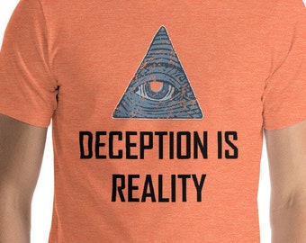 Täuschung ist Realität Illuminati All Seeing Eye Verschwörung Theorist Unisex T-Shirt