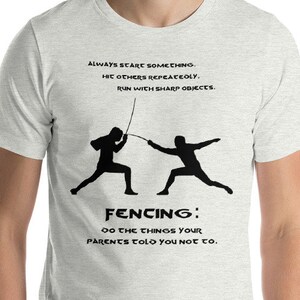 Fencing: Do The Things Your Parents Told You Not To Unisex T-shirt