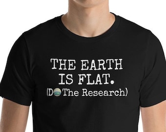 Flat Earth T-shirt The Earth Is Flat Do The Research Conspiracy Theory Gift Unisex Tee