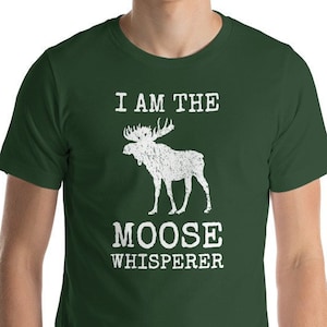 Moose Whisperer Tee I Am The Cool Animal Lover Gift Short-Sleeve Men&#39;s T-Shirt