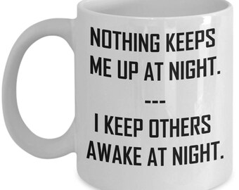 I Keep Other People Awake At Night Mug - Mad Dog Mattis Gift Coffee Cup