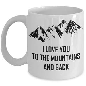 I Love You To The Mountains And Back Rocky Mountains Mug image 1