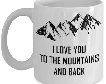 I Love You To The Mountains And Back Rocky Mountains Mug