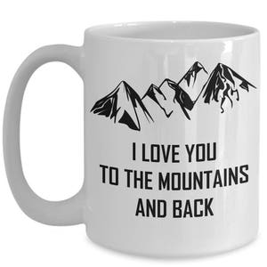 I Love You To The Mountains And Back Rocky Mountains Mug image 3