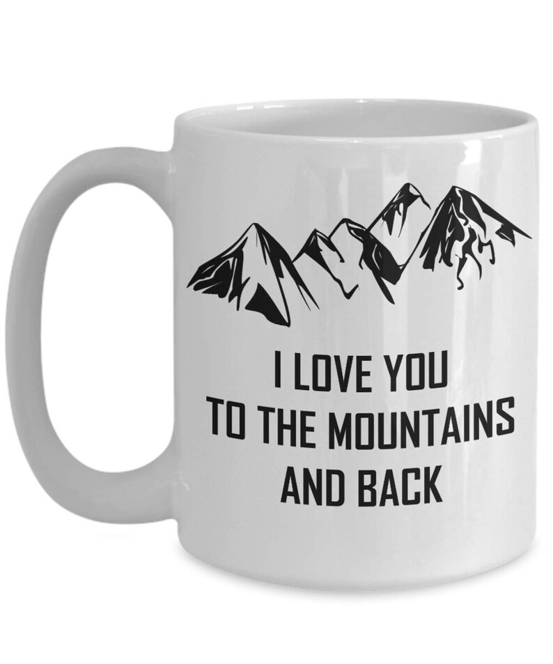 I Love You To The Mountains And Back Rocky Mountains Mug image 3