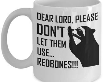 Redbone Coonhound Mug Don't Let Them Use Redbones Funny Cool Gift Idea Coffee Tea Cup