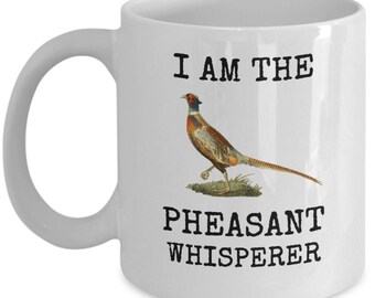 Taza de café Pheasant Whisperer - Soy el - Cool Bird Hunter Gift Tea Cup