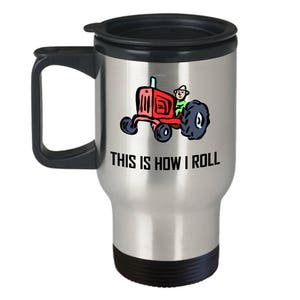 Farm Tractor Coffee Travel Mug This Is How I Roll Farming Gift