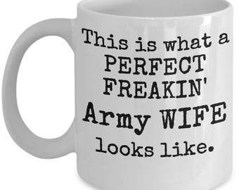 Army Wife Mug Perfect Freakin Looks Like Funny Cool Gift Idea Coffee Tea Cup