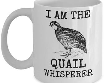 Quail Whisperer Mug - I Am The - Cool Bird Hunter Gift Coffee Cup