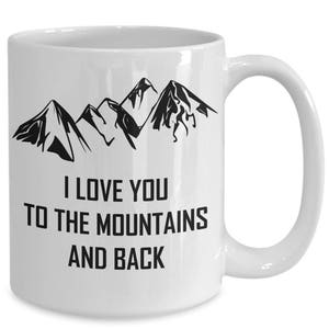 I Love You To The Mountains And Back Rocky Mountains Mug image 4