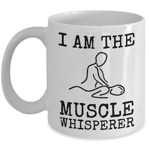 The Muscle Whisperer Mug Massage Therapist Gift Idea Coffee Tea Cup