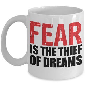 Fear is Thief of Dreams Motivational Inspiring Business Entrepreneur Gift Mug 11 oz