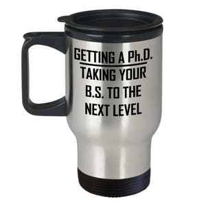 PHD Tar ditt BS till nästa nivå Resemugg - Få en ny presentkaffekopp