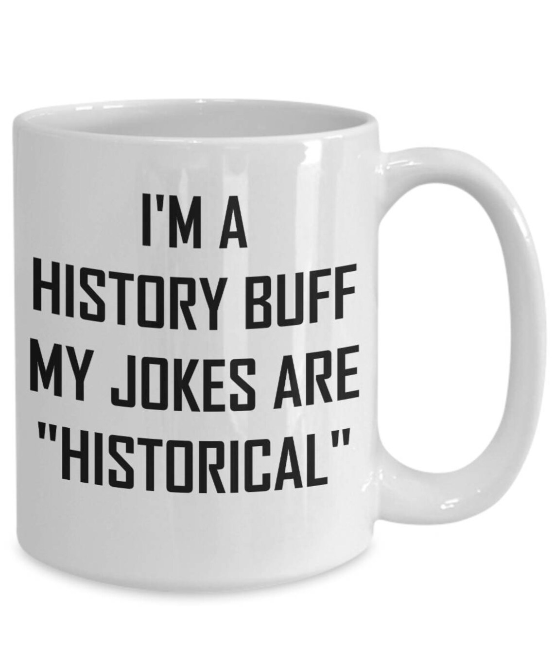 History Buff Mug My Jokes Are historical Funny Etsy