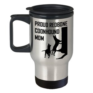 Proud Redbone Coonhound Mom Travel Mug Hunter Gift
