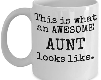 This Is What An Awesome Aunt Looks Like Mug - Funny Cool Gift Coffee Cup