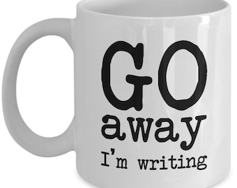 Go Away I'm Writing Grumpy Warning Sarcastic Mug Funny Gifts For Writers Idea Coffee Tea Cup