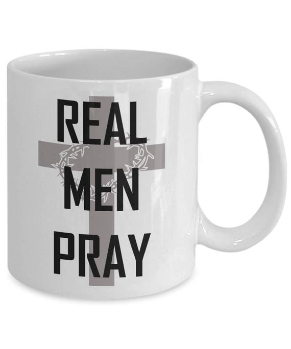 Real Men Pray Ceramic Coffee Mugs For Men