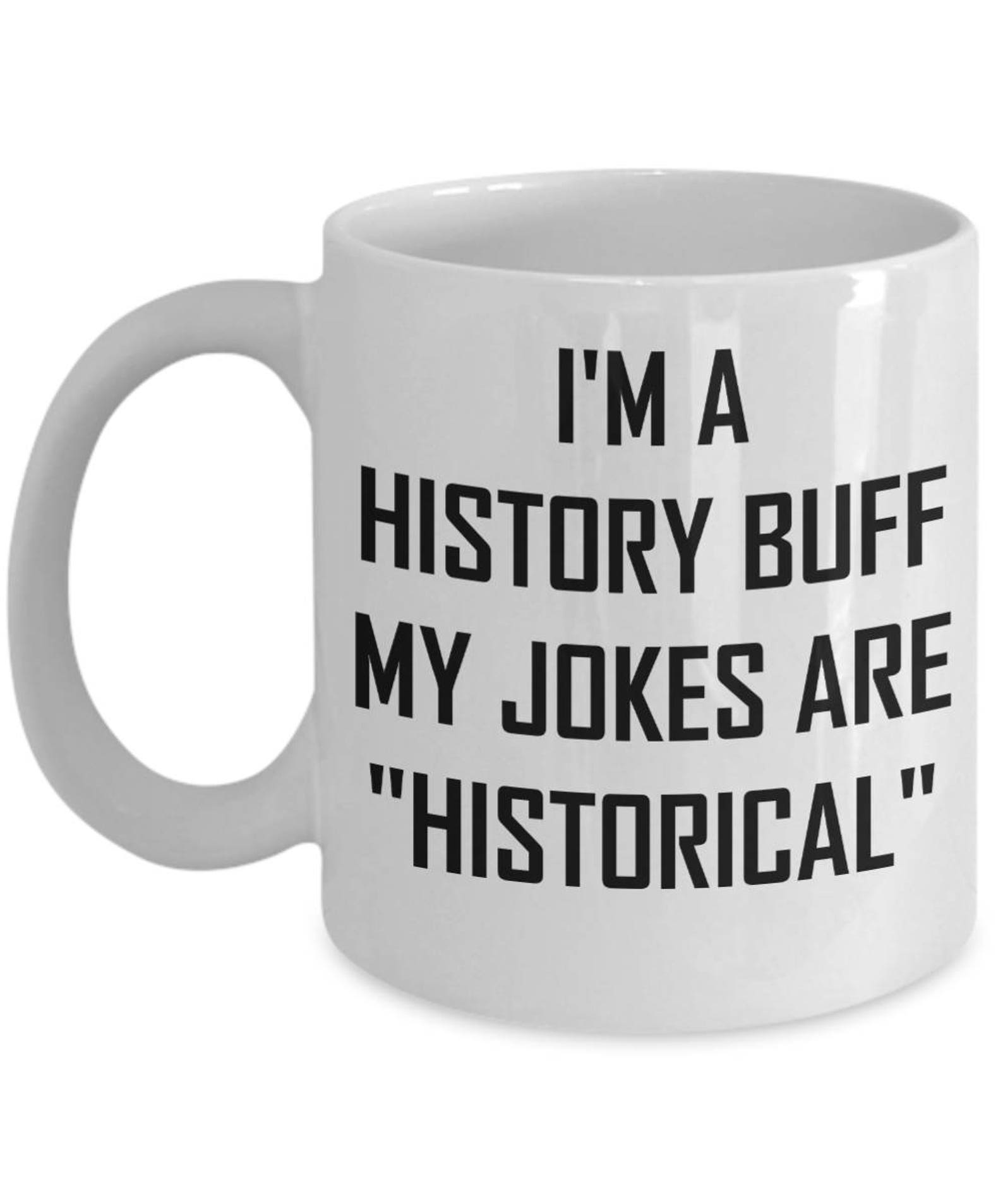 History Buff Mug My Jokes Are historical Funny Etsy