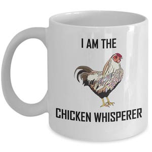 I Am The Chicken Whisperer Mug Funny Chicken Lover Gift