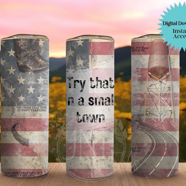 20oz Skinny Tumbler Sublimation Design, Try that in a small town png , Tumbler wrap , Small town png , Printable tumbler wrap