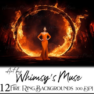 May include: A woman in a long orange dress stands in front of a fiery ring. The ring is made of flames and is set against a dark background. The image is titled "Art by Whimsy's Muse" and "12 Fire Ring Backgrounds 300 DPI".