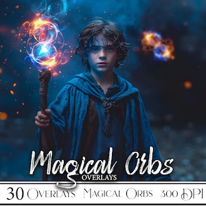 May include: A young person in a blue robe holds a staff with a glowing orb at the top. The orb is a mix of orange and blue light. The background is a dark blue with a few sparks of light. The text at the bottom of the image reads "Magical Orbs Overlays 30 Overlays Magical Orbs 300 DPI".
