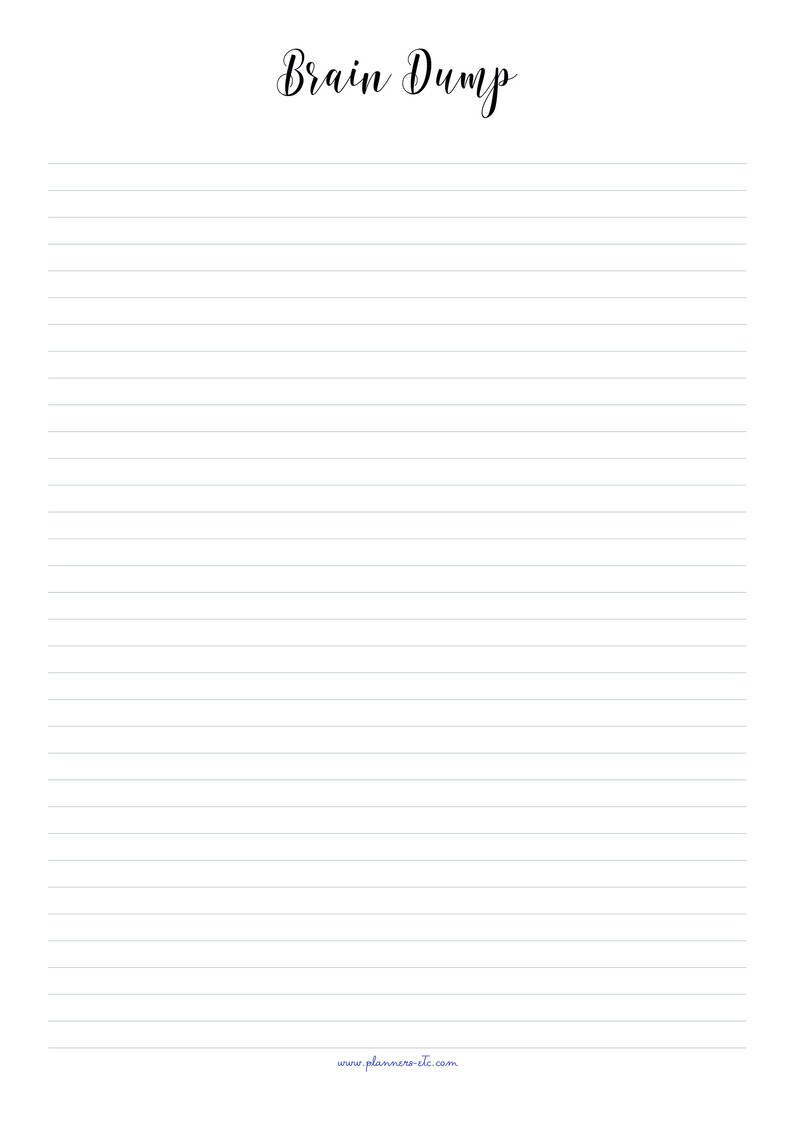 May include: A white lined notepad with the words "Brain Dump" in elegant cursive script at the top. The notepad has horizontal lines for writing and a website address at the bottom.