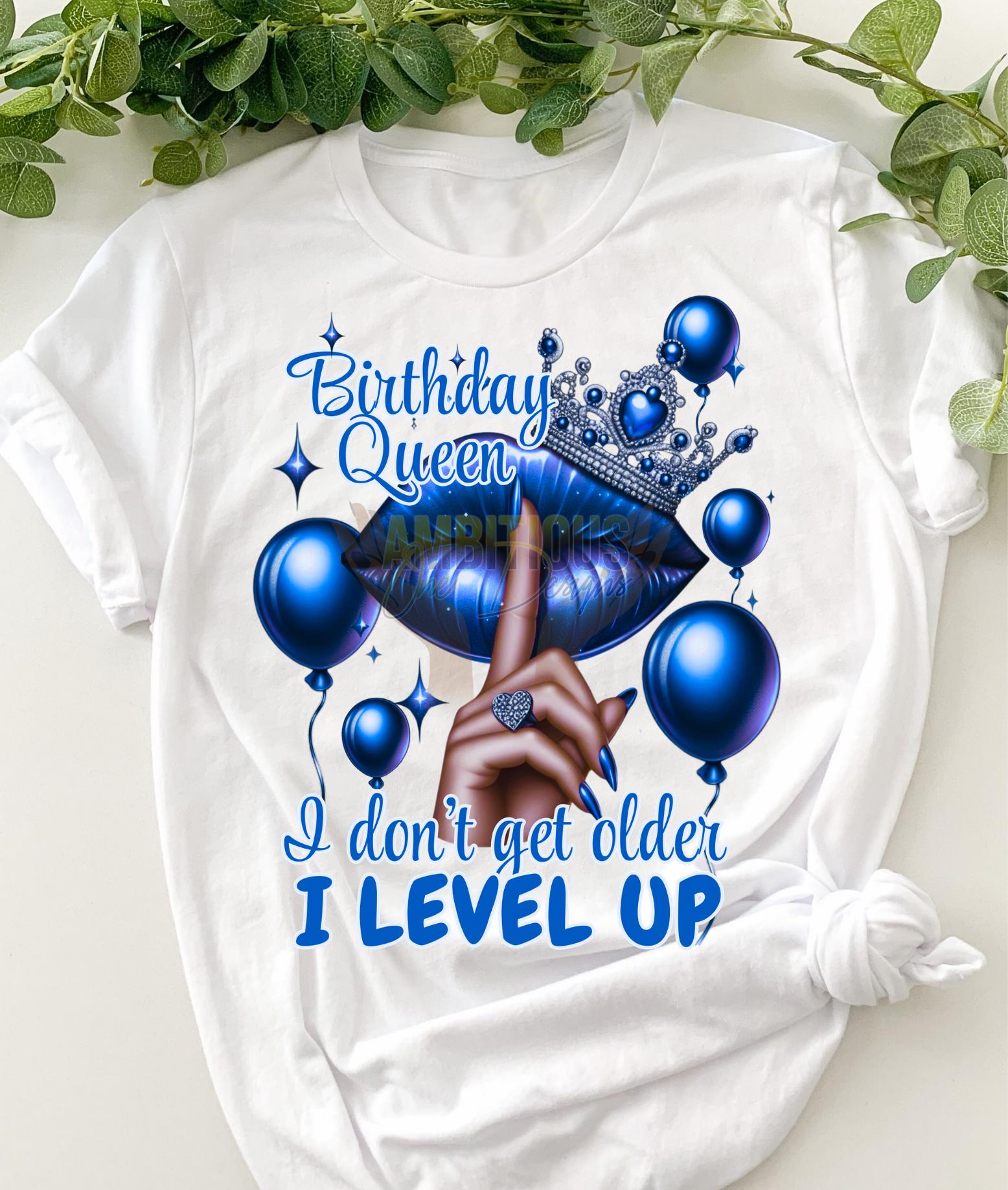 Birthday Queen png| Blue birthday Queen I dont get older i level up png|