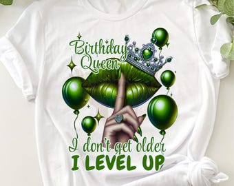 Birthday Queen png| Green birthday Queen | I dont get older i level up png|