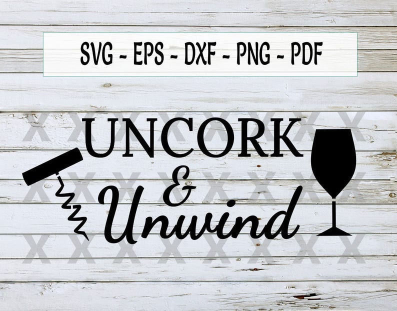 Download Uncork and unwind svg wine svg quote svg t-shirt svg | Etsy