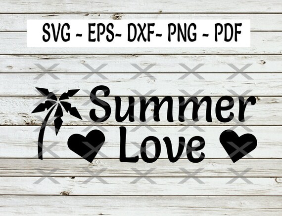 Summer Love Svg Beach Svg Summer Svg Quote Svg T Shirt Etsy