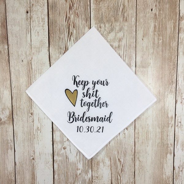 Bridesmaid handkerchief, Keep your shit together hanky, Bridesmaid gift, personalized gift for bridesmaid, bridesmaid proposal, funny gift