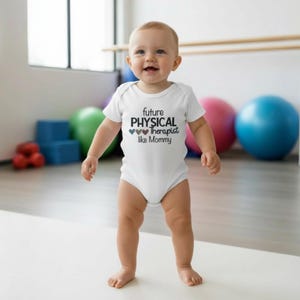 Future Physical Therapist Baby Bodysuit: Mommy Gift