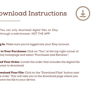 May include: A beige graphic with the text "Download Instructions" and a downward arrow icon. Instructions detail how to download digital files on Etsy via a web browser, not the app. Steps include logging in, going to purchases, finding the order, and downloading the file.