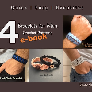 May include: An ebook cover featuring four crochet bracelet patterns for men. The text reads "Quick, Easy, Beautiful" and "4 Bracelets for Men Crochet Patterns e-book." The bracelets are shown in various colors and styles, including blue, black, and beige.