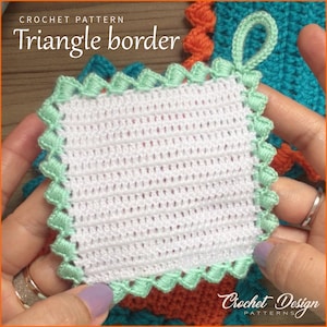 May include: A white crochet square with a light green triangle border. The crochet square is being held by a hand. The text "Crochet Pattern Triangle border" is at the top of the image.