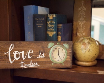 Love Is Timeless: Home Decor Wooden Painted Sign Great Gift for Newlyweds, New Home, Anniversary