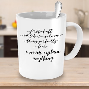 I Never Explain Anything Mary Poppins Movie Quote Funny Coffee Mug Gift Tea Cup Cocoa Julie Andrews