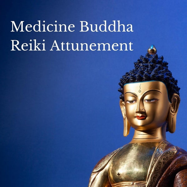 Instant Medicine Buddha Reiki Attunement