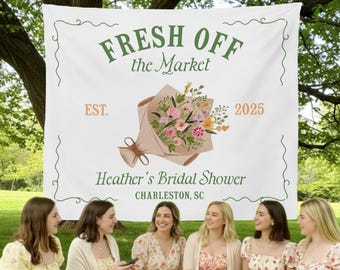Fresh Off The Market Bridal Shower Backdrop, Farmer's Market Bridal Shower Banner, Bridal Brunch Decorations, She's Off Market, Garden