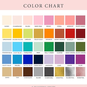 May include: Color chart with 36 different color swatches. The swatches are arranged in rows and columns, with each swatch labeled with its corresponding color name. The color names include Ivory, Champagne, Blush, Baby Pink, Peony, Coral, Apricot, Dusty Rose, Lemonade, Golden Yellow, Limeade, Solid Gold, Orange, Burnt Orange, Scarlet, Maroon, Powder Blue, Light Blue, Turquoise, Mint, Kelly Green, Hunter, Sage Green, Olive Green, Dusty Blue, Malibu, Royal Blue, Dark Navy, Lavender, Lilac, Grape, Plum, Sand, Tan, Chocolate, Silver, Charcoal, Gold Foil, Silver Foil, and Rose Foil.