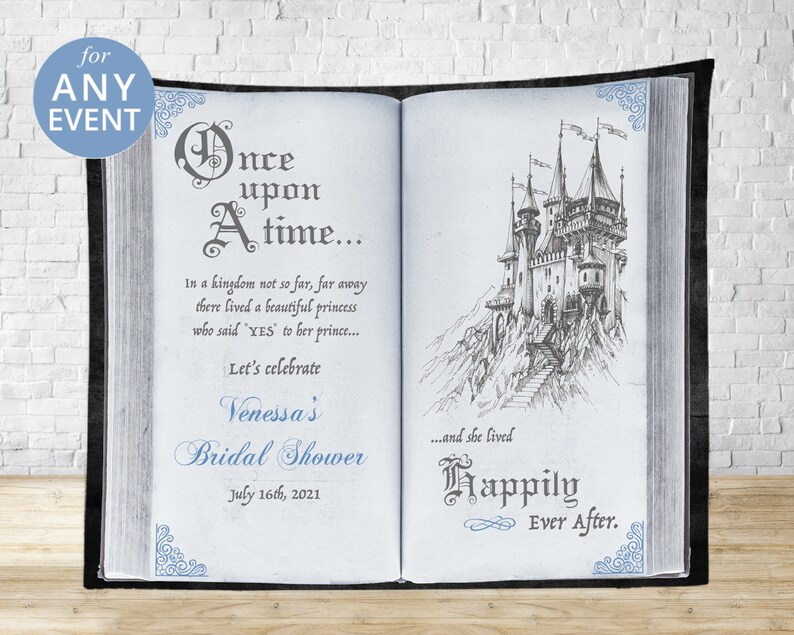 May include: A blue and white illustrated book backdrop with the text "Once upon a time..." and "Let's celebrate Venessa's Bridal Shower July 16th, 2021" and a drawing of a castle on a mountain with the text "...and she lived Happily Ever After."