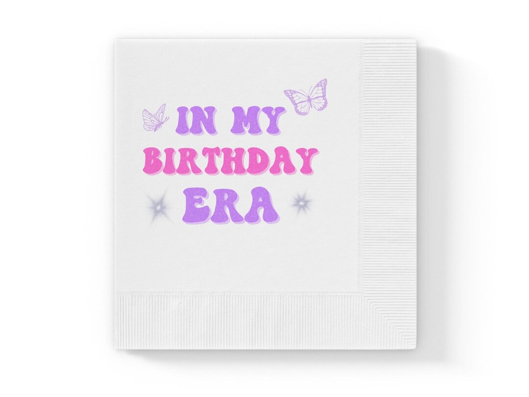 In My Birthday Era Napkins, Teen Birthday Party Deportations, Eras