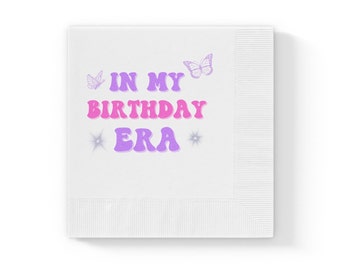 In My Birthday Era Napkins, Teen Birthday Party Deportations, Eras Tour, Eras Themed Napkins, Eras Birthday Party Ideas, Teenager Birthday