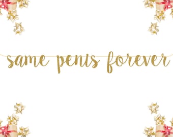 Same Penis Forever Glitter Banner | photo prop Celebrate| personalized banner custom wedding hashtag gold silver decorations party sign